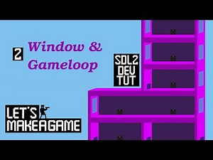 Let's Make A Game 02 - Window & Gameloop - C++ SDL2 Game Tutorial - BETTER QUALITY VIDEO IN DESC