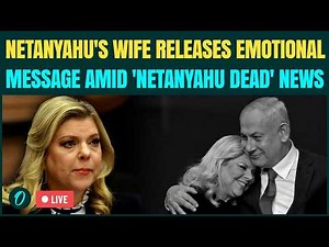 LIVE: Sara Netanyahu BREAKS Silence As ‘Netanyahu Dead’ Reports Out After Latest VIDEO