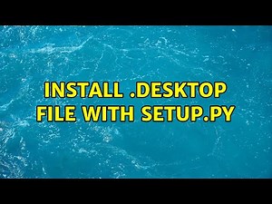Install .desktop file with setup.py (2 Solutions!!)