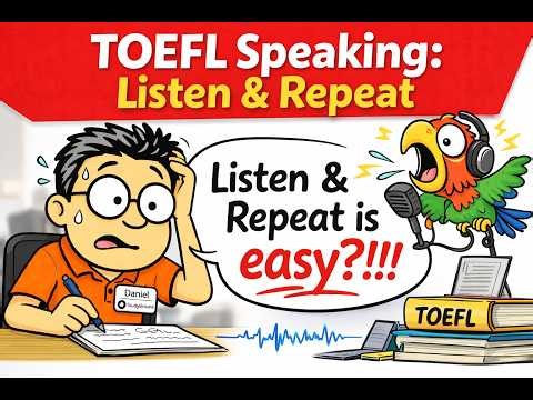Toefl Speaking: Listen & Repeat