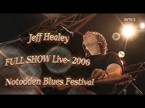 *JEFF HEALEY* FULL SHOW - HD - Dollby Digital 5.1 * Live- Notodden Blues Festival 2006*