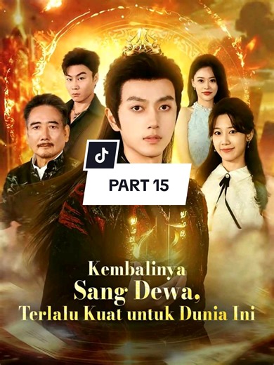 PART 15 KEMBALINYA SANG DEWA TERLALU KUAT UNTUK DUNIA INI #kembalinyasangdewaterlalukuatuntukduniaini #skit #drama #dramachinaupdate #dramachinarecomended