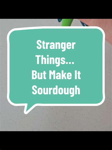 Sourdough Starter: A Peek into the Upside Down?