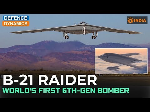 B-21 Raider: World’s First 6th-Gen Bomber | Defence Dynamics