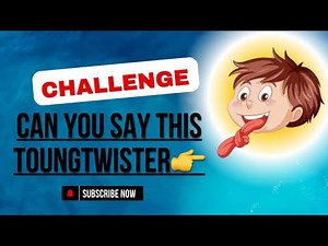 Tongue Twisters challenge:-See how quickly you can say it without getting tongue-tied