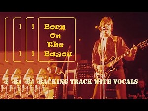 Born On The Bayou - Creedence Clearwater Revival - Backing Track For Guitar With Vocals - To Study