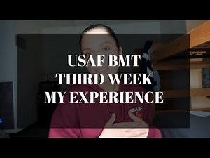 AIR FORCE BASIC TRAINING THIRD WEEK - MY EXPERIENCE