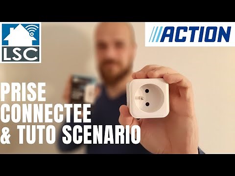 TEST [ET TUTORIEL AUTOMATISATION] DE LA PRISE CONNECTEE LSC SMART CONNECT ACTION Compatible TUYA