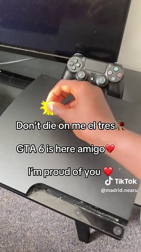 Don’t die on me el tres I’ll miss you❤️ #ps3 #playstaion #viral #proud | gta 6 release date