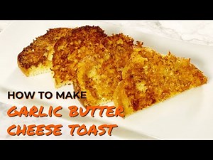 How to Make the Ultimate Garlic Butter Cheese Toast in 5 Minutes
