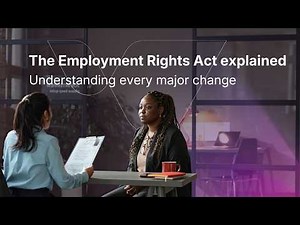 The Employment Rights Act explained: Understanding every major change