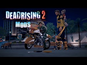Awesome Dead Rising 2 Mods (2021)