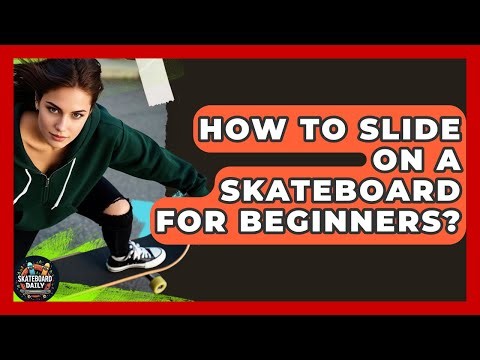 How To Slide On A Skateboard For Beginners? - Skateboard Daily