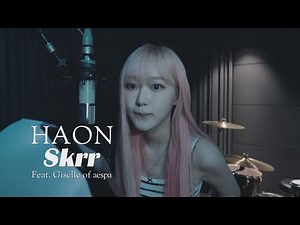HAON - Skrr (feat. GISELLE of aespa) (華納官方中字版)