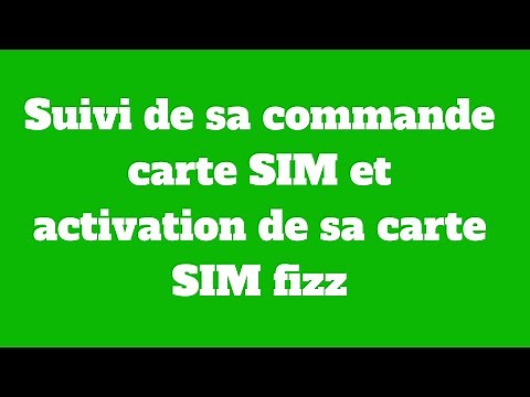 Suivi de sa commande carte SIM et activation de sa carte SIM fizz