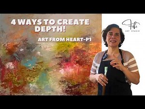 4 Ways to Create Depth & Atmosphere in Abstract Painting | Art from Heart – Part 1