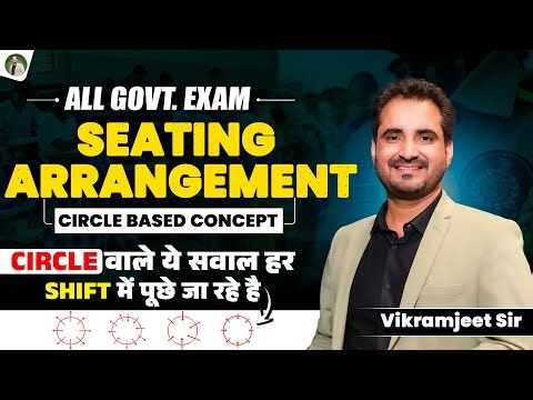 👉 Seating Arrangement Reasoning | Circle Based Concept | All Govt Exams | Vikramjeet Sir