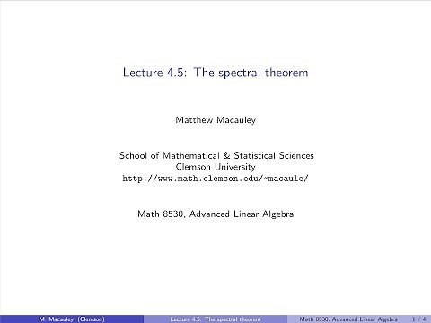 Advanced Linear Algebra, Lecture 4.5: The spectral theorem