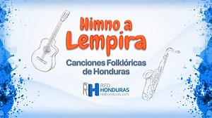 Himno a Lempira – letra y música (video)
