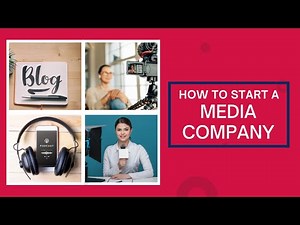 How to Start a Media Company