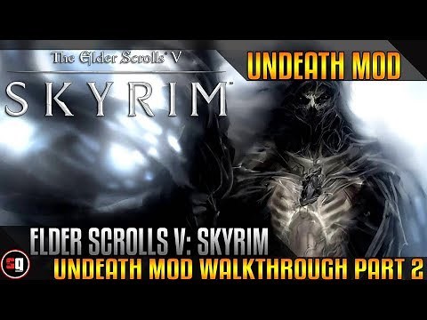 The Elder Scrolls V: Skyrim - Undeath Mod Walkthrough Part 2 - Dragontail Mountains