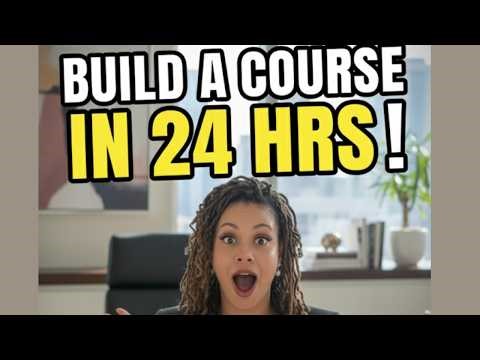 How to create a course in 24 hours
