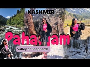 Pahalgam Kashmir 🌿 | Most Peaceful Valley I’ve Ever Seen!