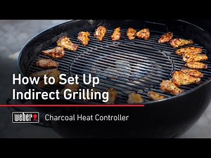 How to Cook Using Indirect High Heat with the Weber Charcoal Heat Controller