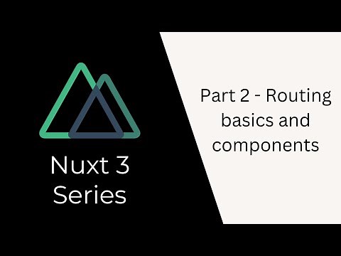 Nuxt 3 Tutorial Series | Part 2 | Routing basics and Components