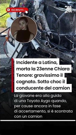 Incidente a Latina, morta la 23enne Chiara Tenore: gravissimo il cognato