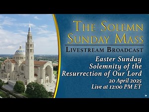 Easter Sunday Solemnity of the Resurrection of the Lord – April 20, 2025