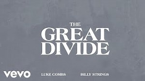 Luke Combs, Billy Strings - The Great Divide Chords (Lyric Video) - ChordU