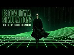Is Reality a Simulation? The Theory Behind the Matrix