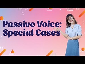 [Ngữ Pháp Căn Bản] Bị Động Với Động Từ Khuyết Thiếu và Bị Động Đặc Biệt