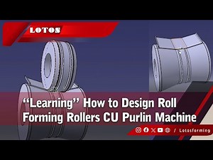 How to Design Roll Forming Rollers CU Purlin Machine | Roller die roll forming machine