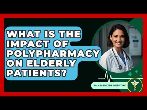 What Is The Impact Of Polypharmacy On Elderly Patients? - Pain Medicine Network
