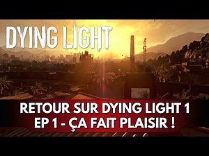 Dying Light 1 Gameplay FR : Let's Play - Episode 1, ça fait plaisir !