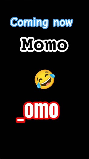Momo omo Ka m 😂🤣 name 📛