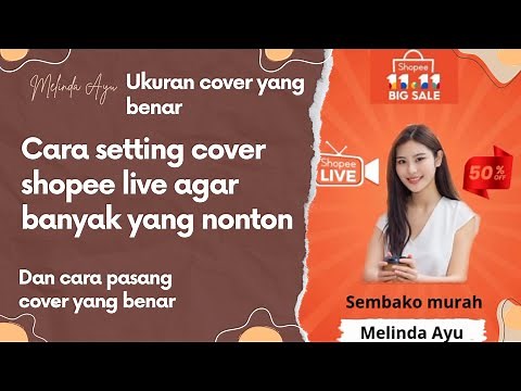Cara membuat cover/sampul shopee live yang menarik agar banyak yang nonton