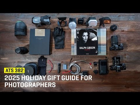 2025 Holiday Gift Guide For Photographers (ATS 382)