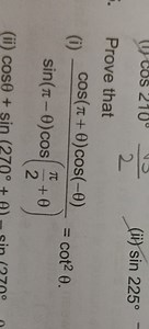 Prove that: (i) \frac{\cos(\pi + \theta)\cos(-\theta)}{\sin(\... | Filo