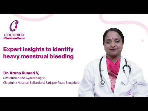 Heavy Menstrual Bleeding: Causes & Treatment | Dr. Aruna Kumari V | Cloudnine Hospital