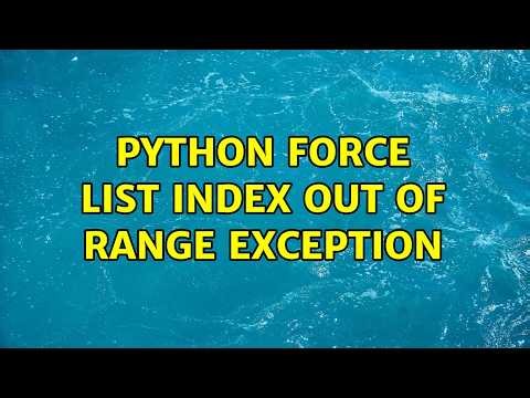Python Force List Index out of Range Exception (3 Solutions!!)