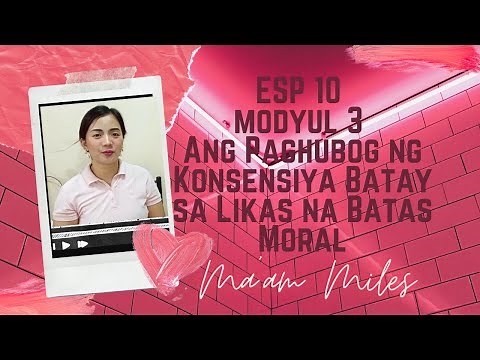 ESP 10 MODYUL 3 | ANG PAGHUBOG NG KONSENSIYA BATAY SA LIKAS NA BATAS MORAL