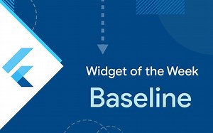 Flutter Widgets 介绍合集 —— 117. Baseline