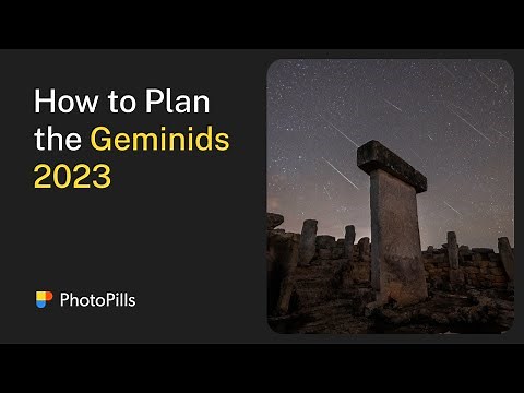 How to Plan a Photo of the Geminids Meteor Shower 2023 | Step by Step Tutorial