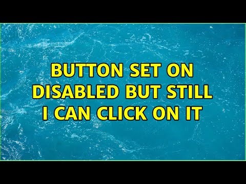 Button set on Disabled but still I can click on it