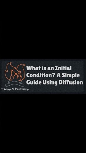 What is an Initial Condition A Simple Guide Using Diffusion