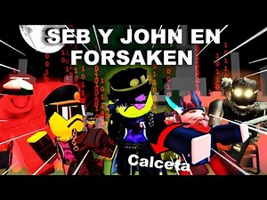 SEB AND JOHN PLAY FORSAKEN!