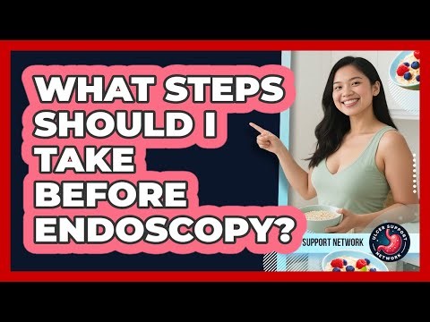 What Steps Should I Take Before Endoscopy?